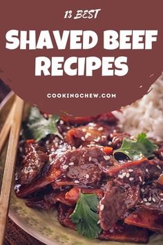 a plate with beef and rice on it that has the words best shaved beef recipes