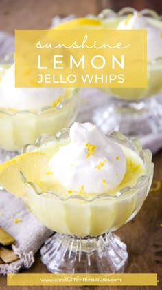 lemon jello whips in small glass bowls on a wooden table with text overlay that reads, sunshine lemon jello whips