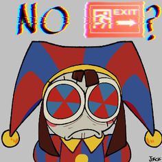 an image of a cartoon character wearing a clown hat and goggles with the words no exit on it