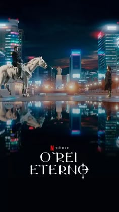 the king eternal monarch movie poster with an image of two men riding horses in front of a city at night