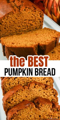 sliced pumpkin bread on a plate with text overlay that reads the best pumpkin bread