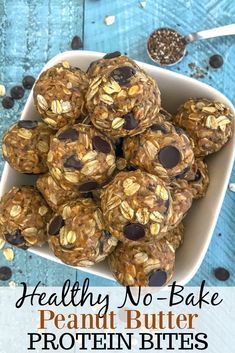 healthy no - bake peanut butter protein bites in a white bowl with chocolate chips