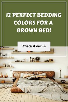 12 Perfect Bedding Colors for a Brown Bed!