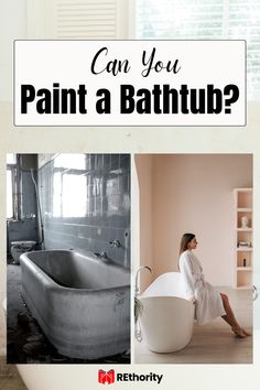 a woman sitting in front of a bathtub with the words can you paint a bathtub?