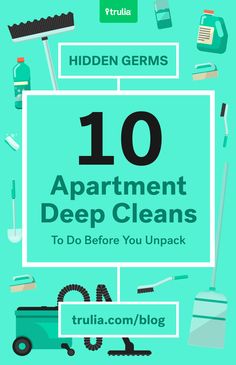 the top ten apartment deep cleans to do before you upack it's gone