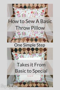 the instructions for how to sew a basic throw pillow with one simple step, and then take it from basic to special