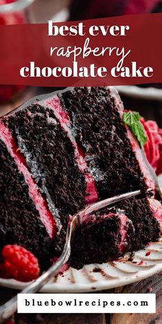 a slice of chocolate raspberry cake on a white plate with the words best ever raspberry chocolate cake