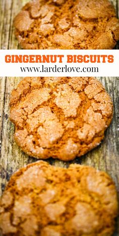 three gingernut biscuits sitting on top of a wooden table with the words gingernut biscuits above them