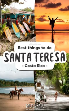 a collage of photos with the words best things to do in santa teresa costa rica