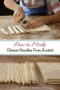 how to make chinese noodles from scratch on a cutting board with text overlay