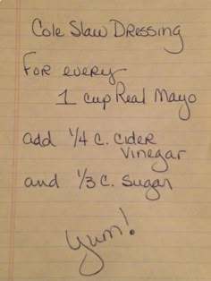 a handwritten note from cole shaw dressing for every 1 cup real mayo ad l'ea cider vinegar and 3 cups sugar