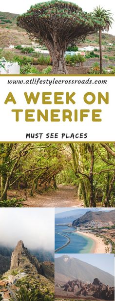 a collage of photos with the words, a week on tenerife must see places