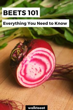 beets sitting on top of a wooden cutting board with the words beets 101 everything you need to know