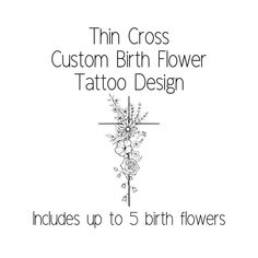 the thin cross custom birth flower tattoo design includes up to 5 birth flowers in black and white