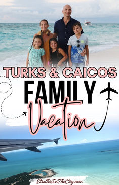 the family vacation with text overlay that reads, turks & calcoss family vacation