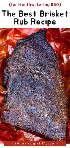 the best brisket rub recipe for mouthwatering bbq