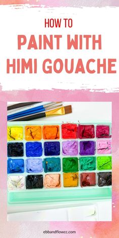 an image of paint with the words how to paint with him gouache on it