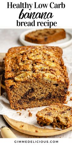 a loaf of healthy low carb banana bread on a cutting board with the text above it