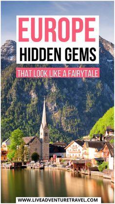 europe with the text europe hidden gems that look like a fairy tale on it's side