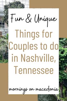 the words fun and unique things for couples to do in nashville, tennessee with images of buildings