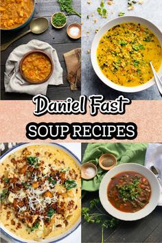 several different soups are shown with the words,'daniel fast soup recipes '