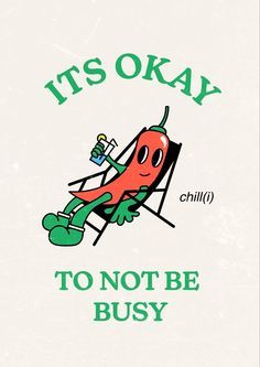 an orange and green cartoon character sitting in a chair with the words it's okay to not be busy