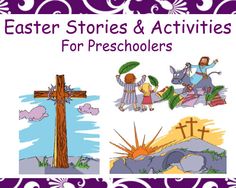 easter stories and activities for preschoolers with pictures of the cross, jesus on the cross