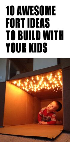 a little boy sitting in a cardboard box with the words 10 awesome fort ideas to build with your kids