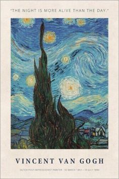 the night is more alive than the day by vincent van goghn, with an image of