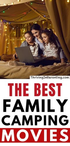 the best family camping movies for kids and families to watch on tv, laptop or tablet