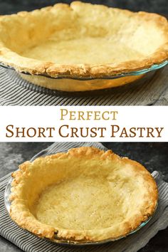 two pies sitting on top of each other with the words perfect short crust pastry