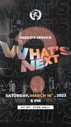 the poster for what's next, which is on display