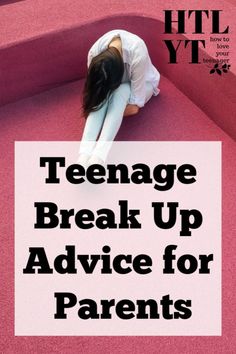 a woman sitting on the steps with her head in her hands and text reading teenage break up advice for parents