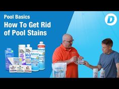 two men standing next to each other with pool basics on the side and text overlay that reads how to get rid of pool stains