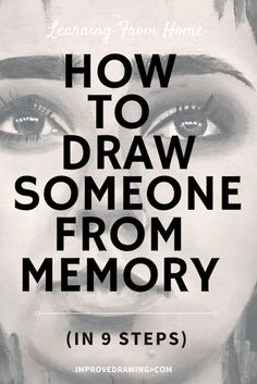 a woman's face with the words how to draw someone from memory in 9 steps