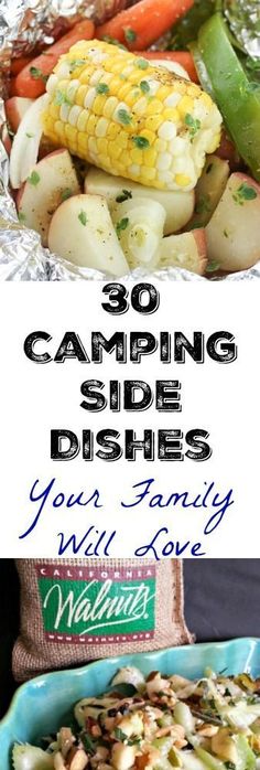 some food that is on top of tin foil and with the words 30 camping side dishes your family will love