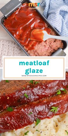 meatloaf glaze on top of mashed potatoes in a baking pan and next to the recipe