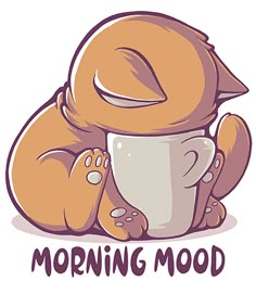 a cartoon cat is holding a coffee cup with the words morning mood written below it