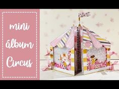 a paper dollhouse with the words mini album circus on it