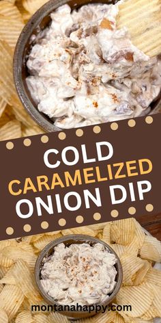 Two photos of Caramelized Onion Dip. Text says, "Cold Caramelized Onion Dip montanahappy.com" French Onion Dip Recipe, Cold Dip, Chip Dip Recipes, Cold Dip Recipes, Onion Dip Recipe, Cold Dips, Caramelized Onion Dip, Sour Cream Dip, Easy Dip