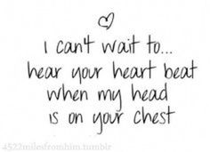 a handwritten poem that reads i can't wait to hear your heart beat when my head is on your chest