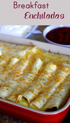 the breakfast enchiladas are ready to be eaten