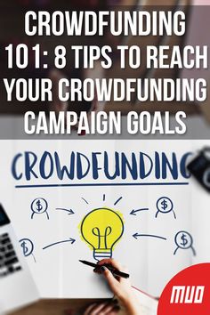 the title for crowdfunding 101 tips to reach your crowdfunding campaign goals