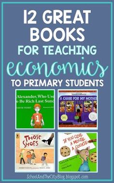 the cover of 12 great books for teaching economic to primary students with pictures of children