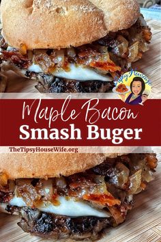 The photo shows a juicy Maple Bacon Smash Burger and a brightly colored banner that labels the same title for the recipe. This smashed burger includes maple caramelized onions, maple glazed bacon, salt and pepper on a soft bun. Full recipe on TheTipsyHouseWife.org. Maple Bacon Burgers, Maple Bacon Sandwich, Maple Pepper Bacon Sandwich, Cheeseburger Ideas Burgers, Bacon Smash Burger, Bacon Cheddar Burgers, Easy Smash Burger Recipe, Bacon Jam Smash Burger, Gourmet Burger Toppings