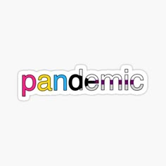 the word pandemic written in multicolored letters on a white background sticker