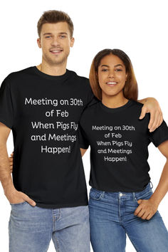 Embrace the whimsy with our "Meeting On 30th Of Feb" funny t-shirt! Crafted from 100% cotton for ultimate comfort, this shirt features a hilarious print declaring "Meeting On 30th Of Feb: WHEN PIGS FLY AND MEETING HAPPEN." Perfect for adding a touch of humor to your wardrobe, whether you're attending virtual meetings or enjoying a casual day out. It's a must-have for those who appreciate a good laugh and value high-quality, soft cotton apparel! When Pigs Fly, Relationship Quote, Pigs Fly, Womens Apparel, Fashion Statements