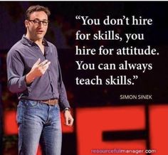 a man standing in front of a screen with a quote on it that says you don't hire for skills, you hire for attitude you can always teach skills