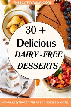 the words 30 delicious dairy - free desserts are overlaid with images of cakes, pies and more