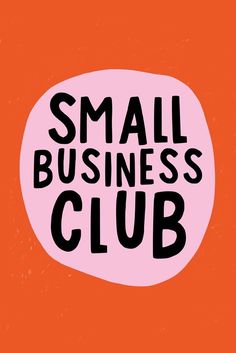 the small business club logo on an orange and pink background with black lettering that reads, small business club